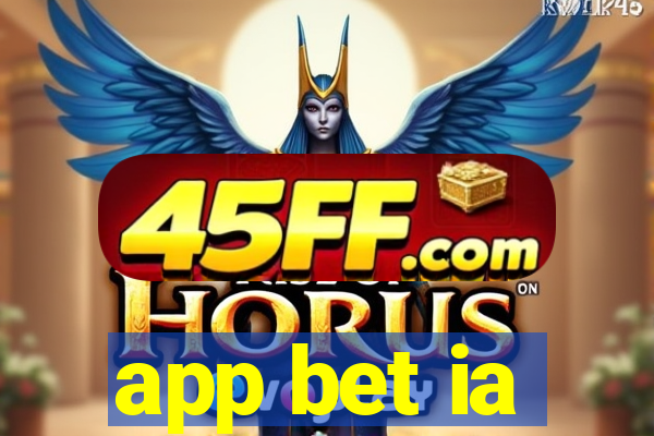 app bet ia